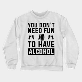 Reason to Drink Crewneck Sweatshirt